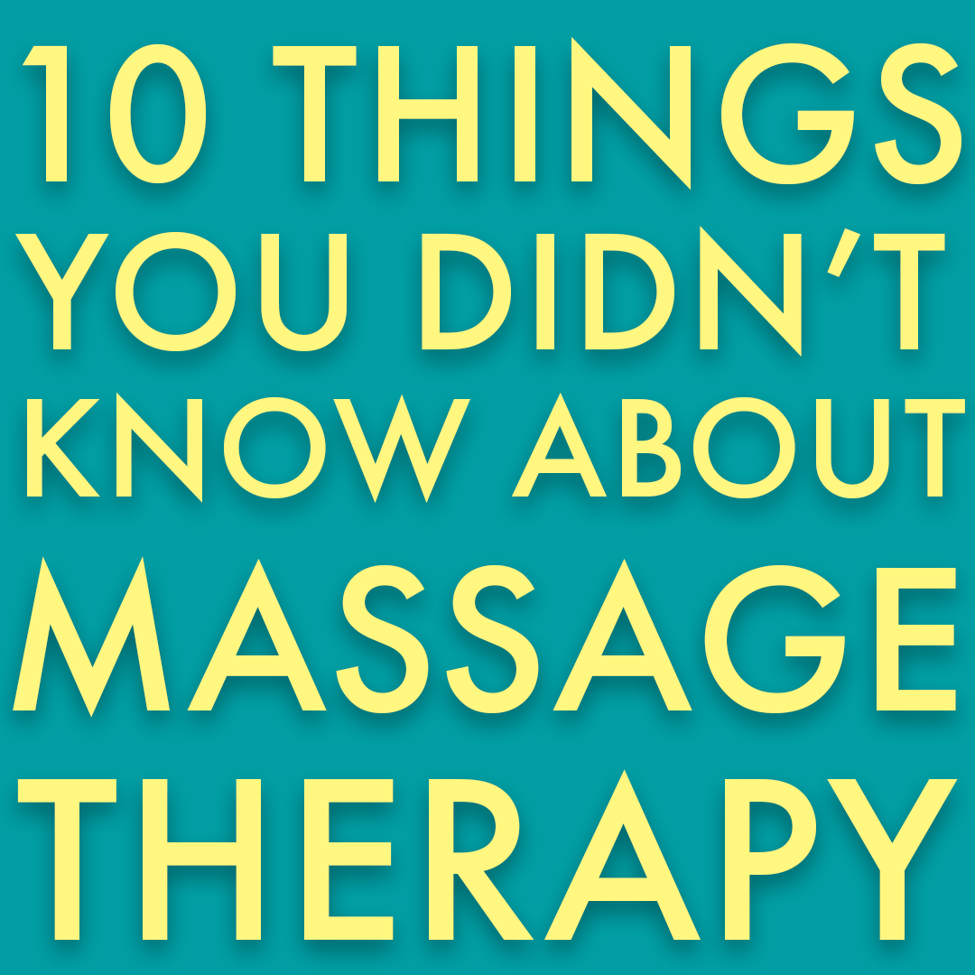 10 Things You Didn't Know About Massage Therapy
