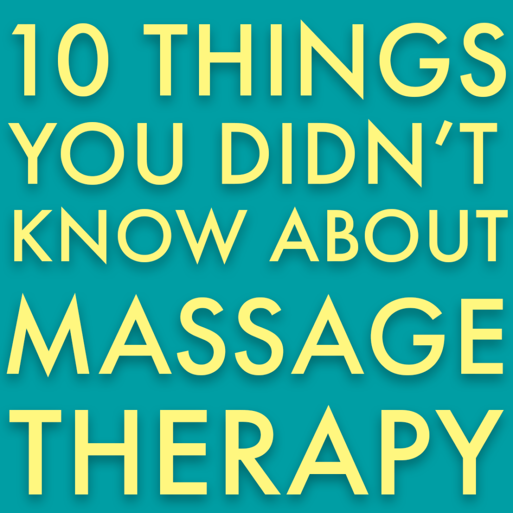 10-things-you-didn-t-know-about-massage-therapy